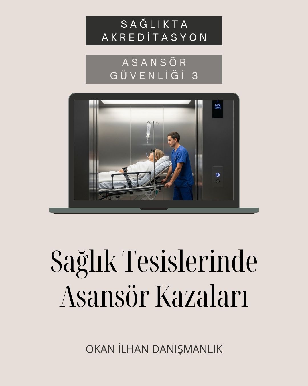 Asansör Güvenliği (3) Sağlık Tesislerinde Asansör Kazaları