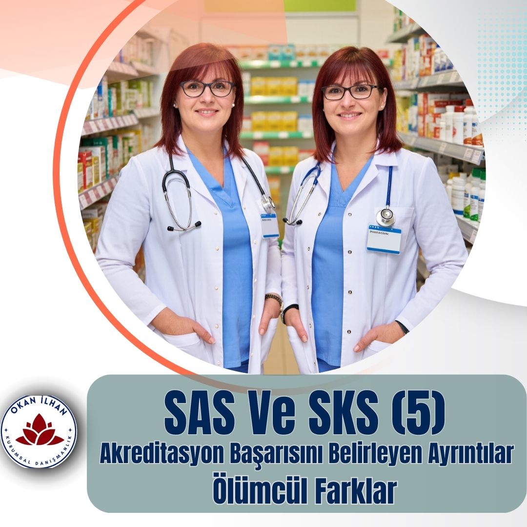SAS Ve SKS (5) Ölümcül Farklar: Akreditasyon Başarısını Belirleyen Ayrıntılar